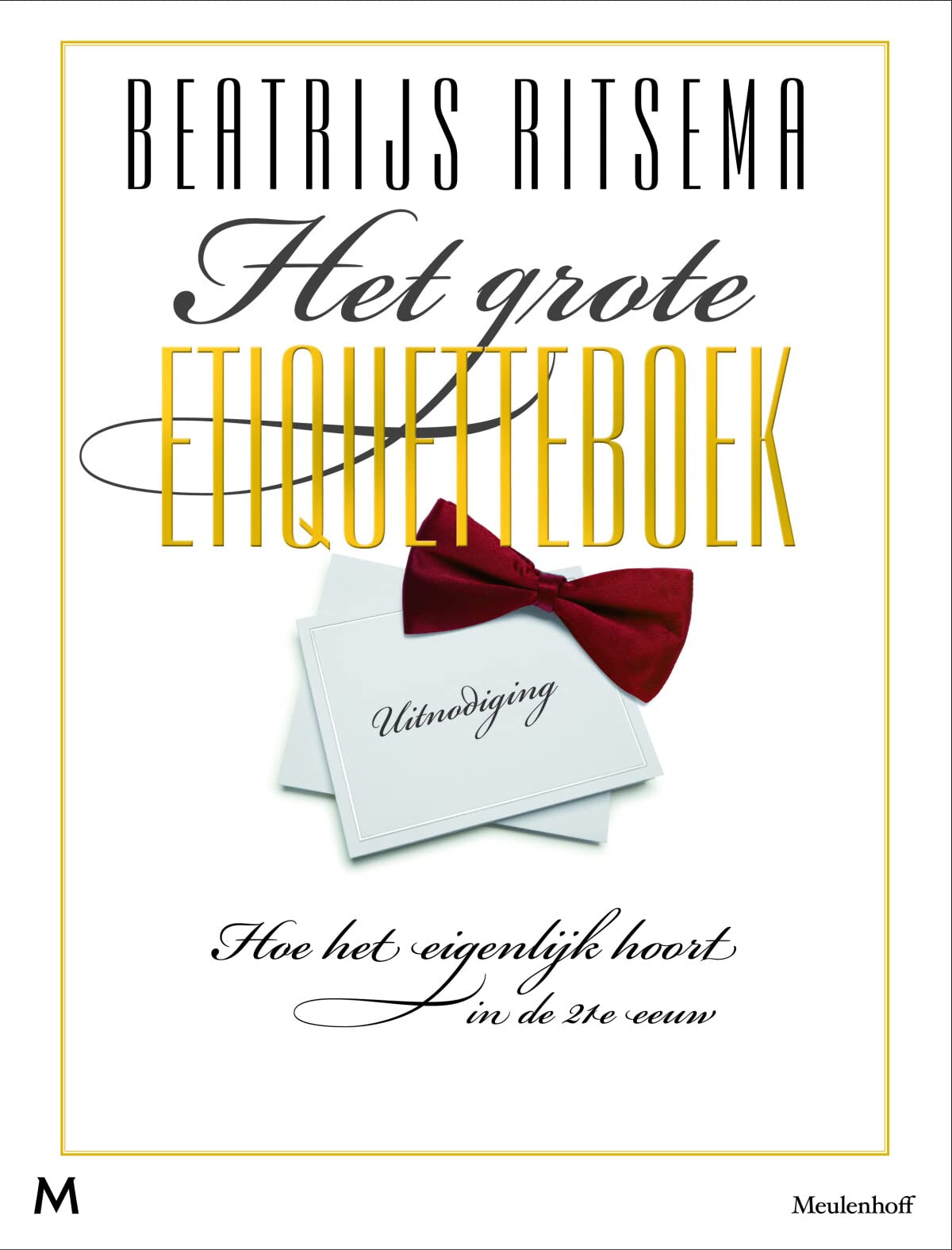 Het grote etiquetteboek: Hoe het eigenlijk hoort in de 21e eeuw book