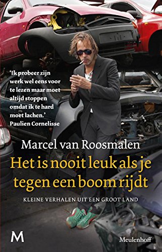 Het is nooit leuk als je tegen een boom rijdt: kleine verhalen uit een groot land book
