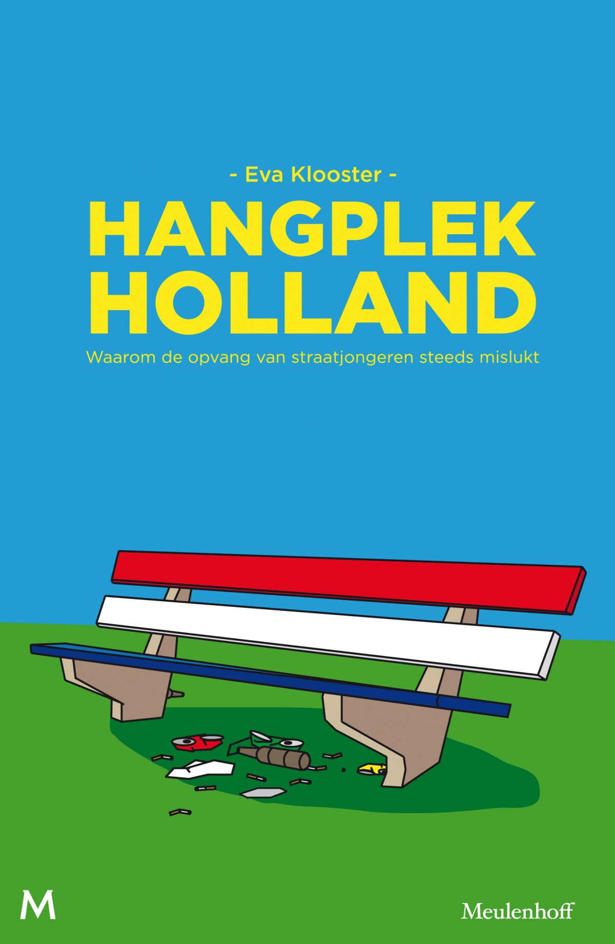 Hangplek Holland: Waarom de hulp aan hangjongeren steeds mislukt book