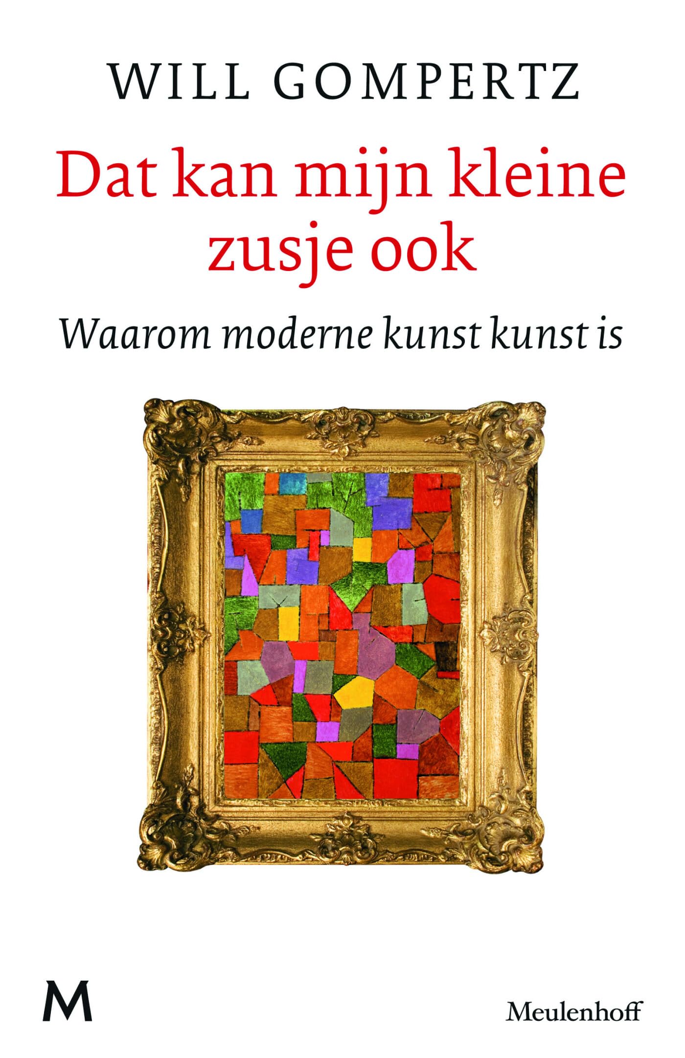 Dat kan mijn kleine zusje ook: waarom moderne kunst kunst is Social Sciences