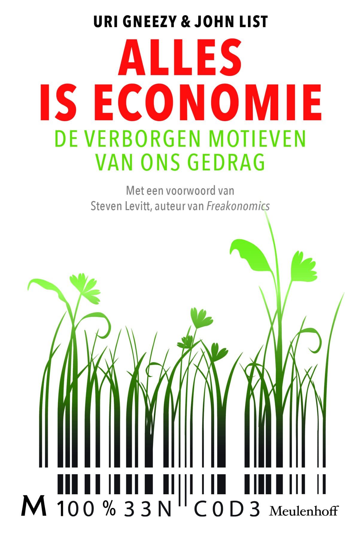 Alles is economie: De verborgen motieven van ons gedrag Business, Finance & Career