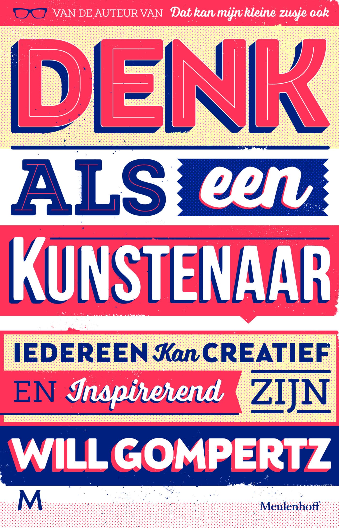 Denk als een kunstenaar: iedereen kan creatief en inspirerend zijn book