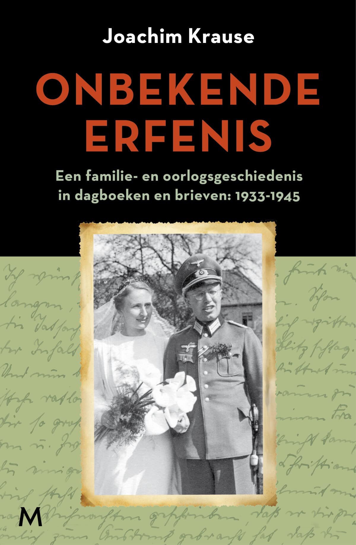 Onbekende erfenis: Een familie- en oorloggeschiedenis in dagboeken en brieven: 1993-1945 book