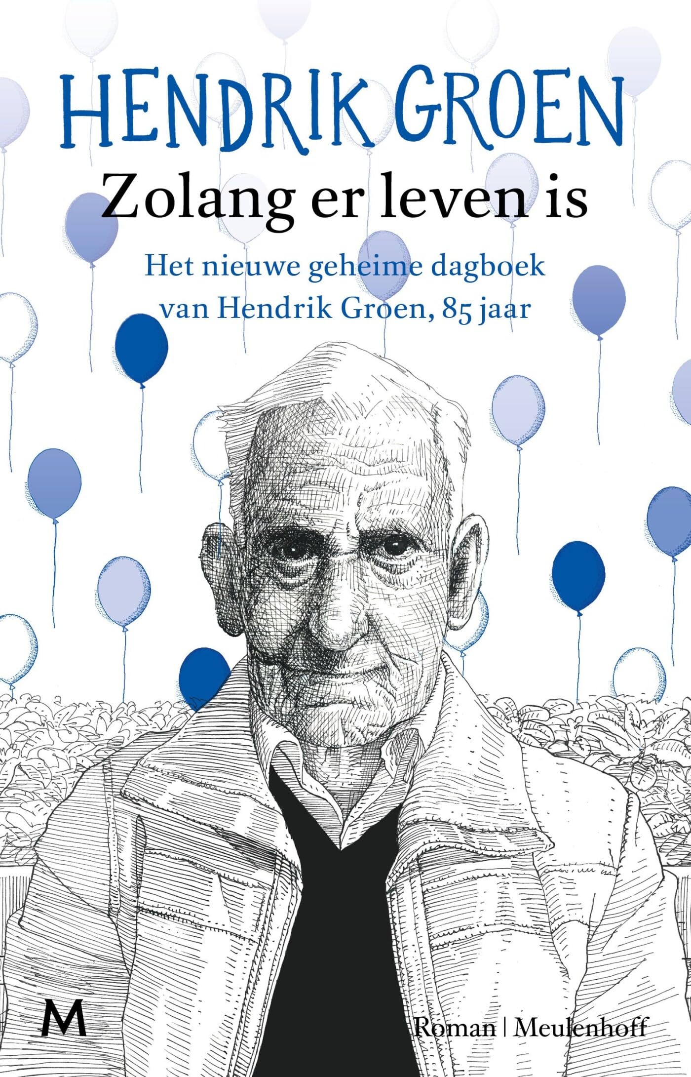 Zolang er leven is: het nieuwe geheime dagboek van Hendrik Groen, 85 jaar : roman Contemporary literature