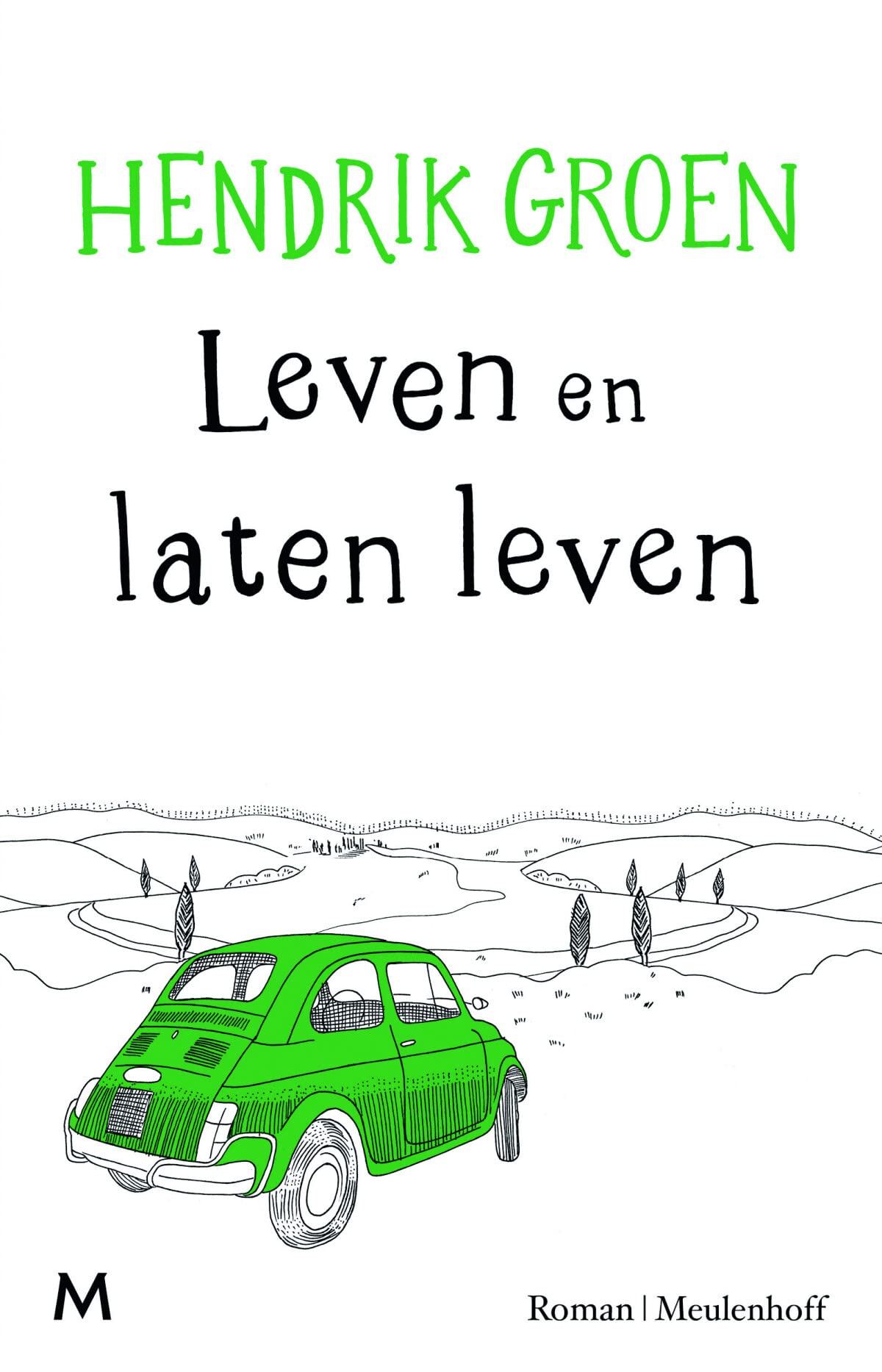 Leven en laten leven: roman Contemporary literature