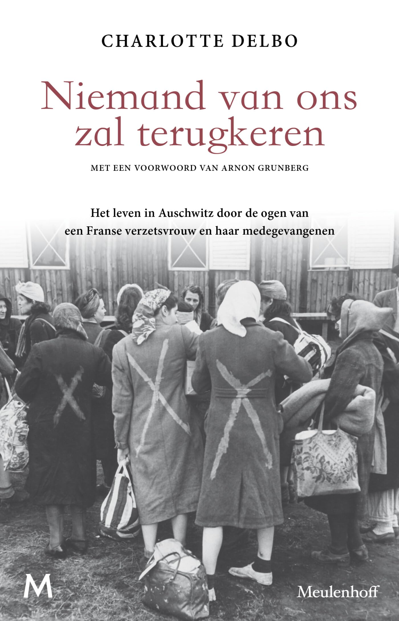 Niemand van ons zal terugkeren: het leven in Auschwitz door de ogen van een Franse verzetsvrouw en haar medegevangenen Historical Fiction