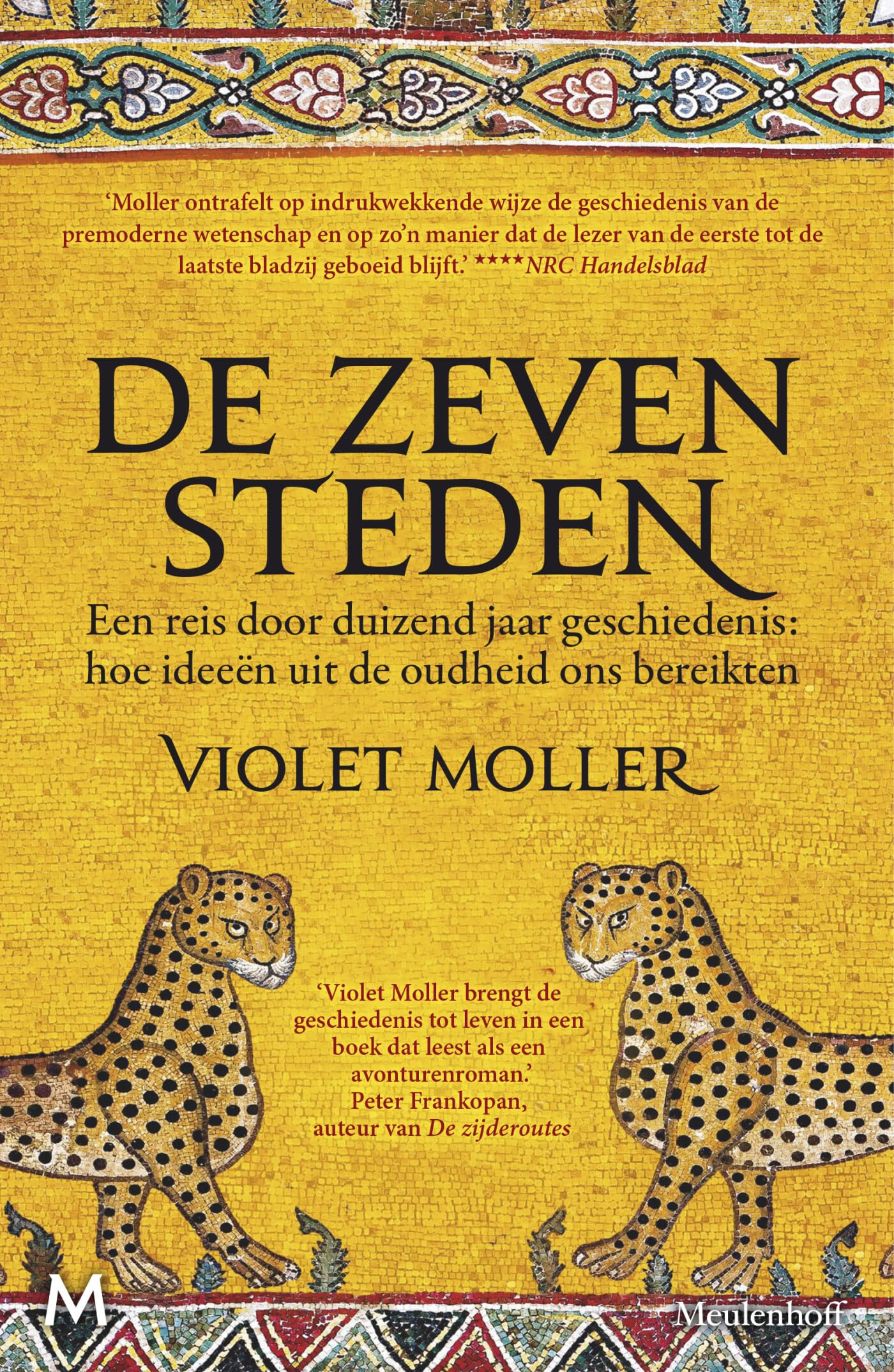 De zeven steden: een reis door duizend jaar geschiedenis : hoe ideeën uit de oudheid ons bereikten Social Sciences
