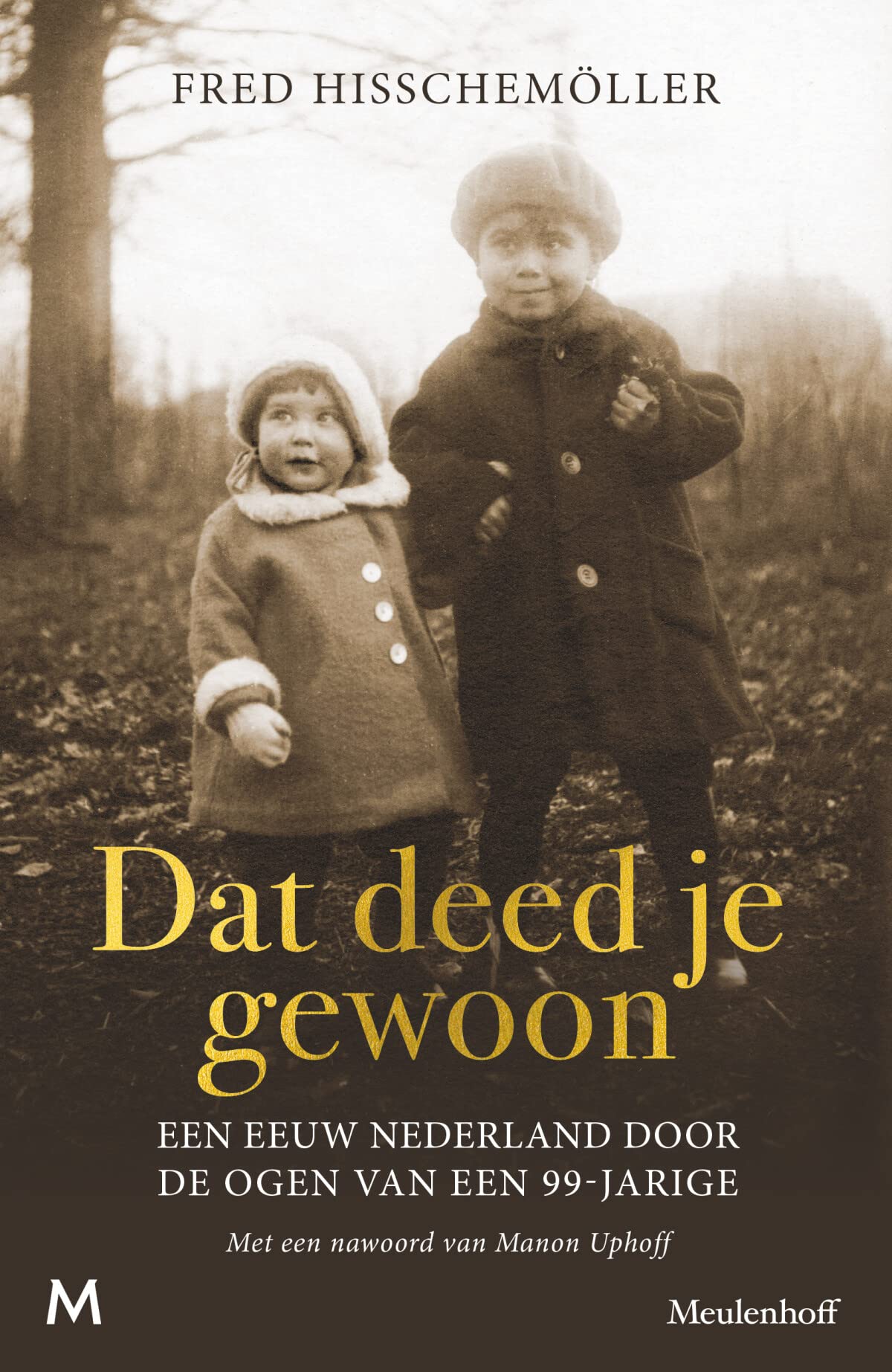 Dat deed je gewoon: een eeuw Nederland door de ogen van een 99-jarige Politics & Society
