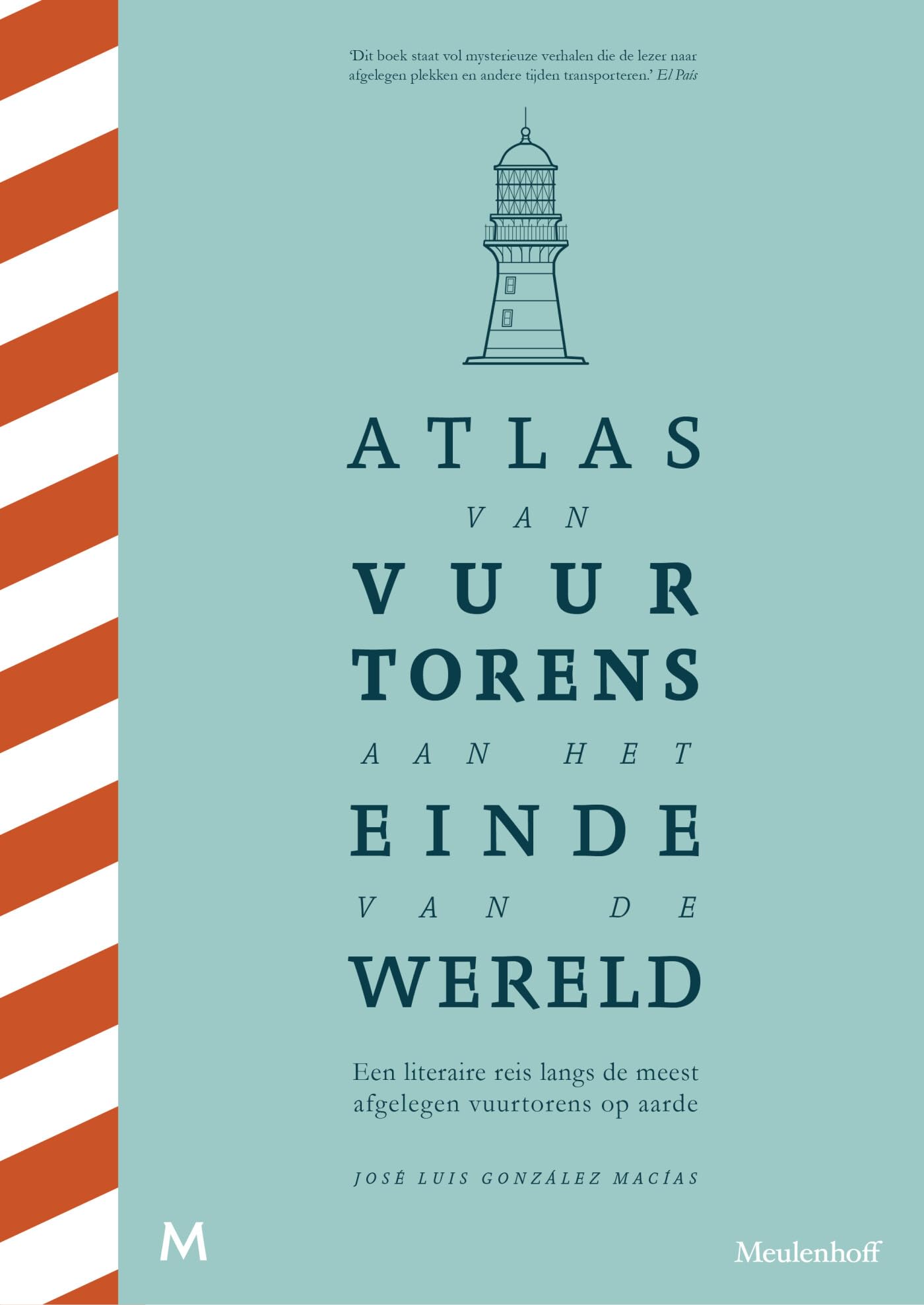 Atlas van vuurtorens aan het einde van de wereld: een literaire reis langs de meest afgelegen vuurtorens op aarde book