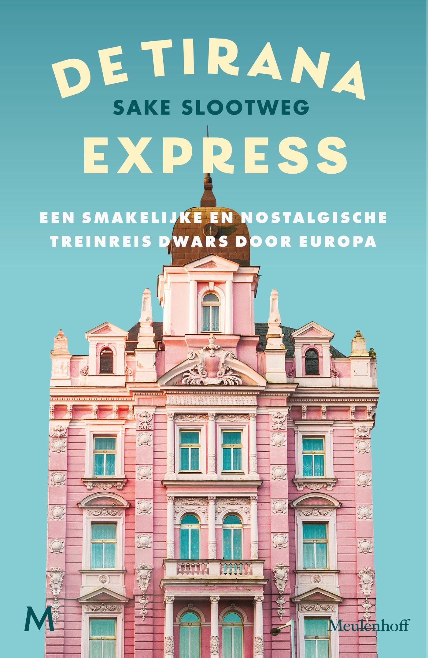 De Tirana Express: Een smakelijke en nostalgische treinreis dwars door Europa book