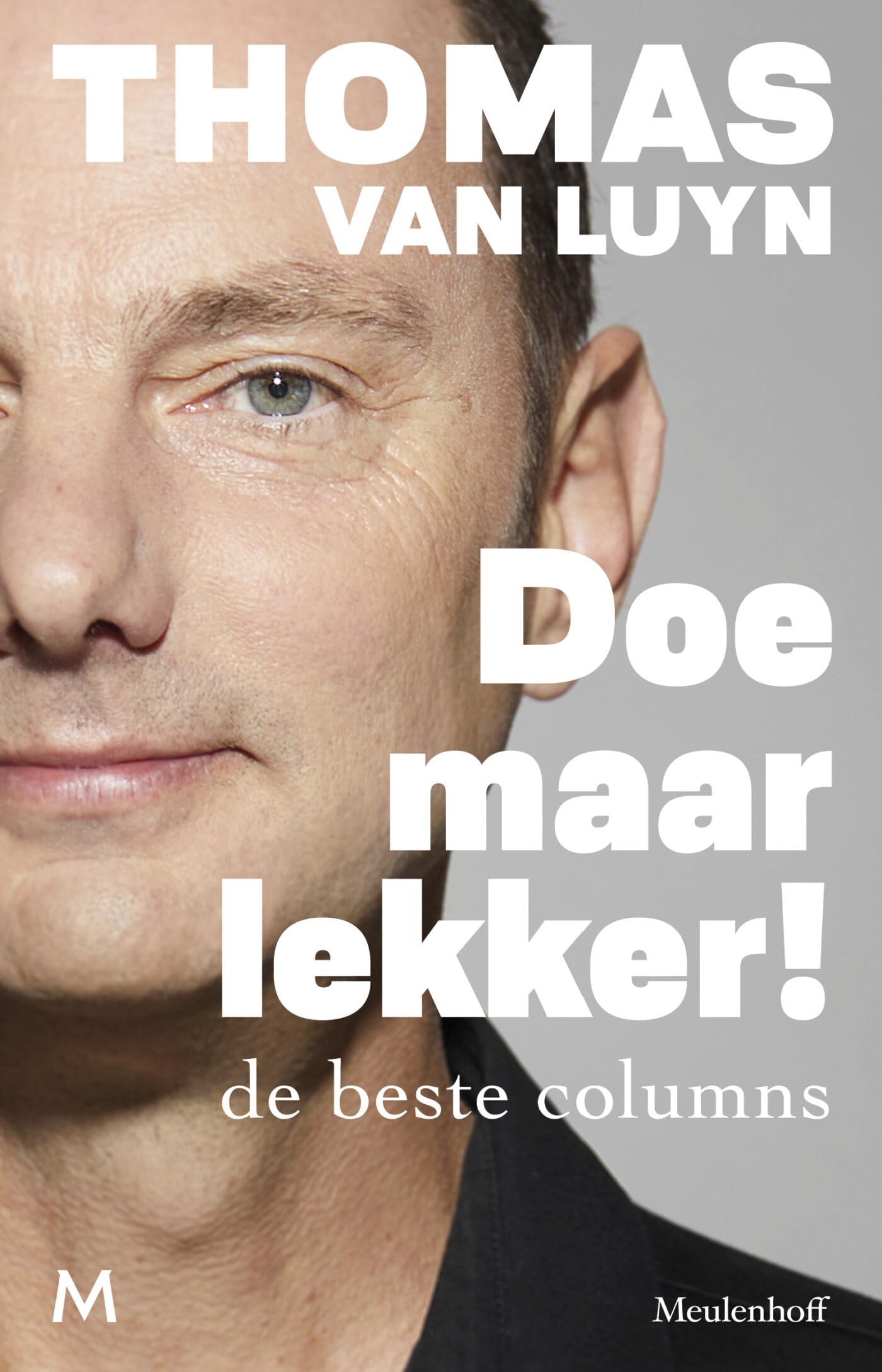 Doe maar lekker!: De beste columns Contemporary literature Books