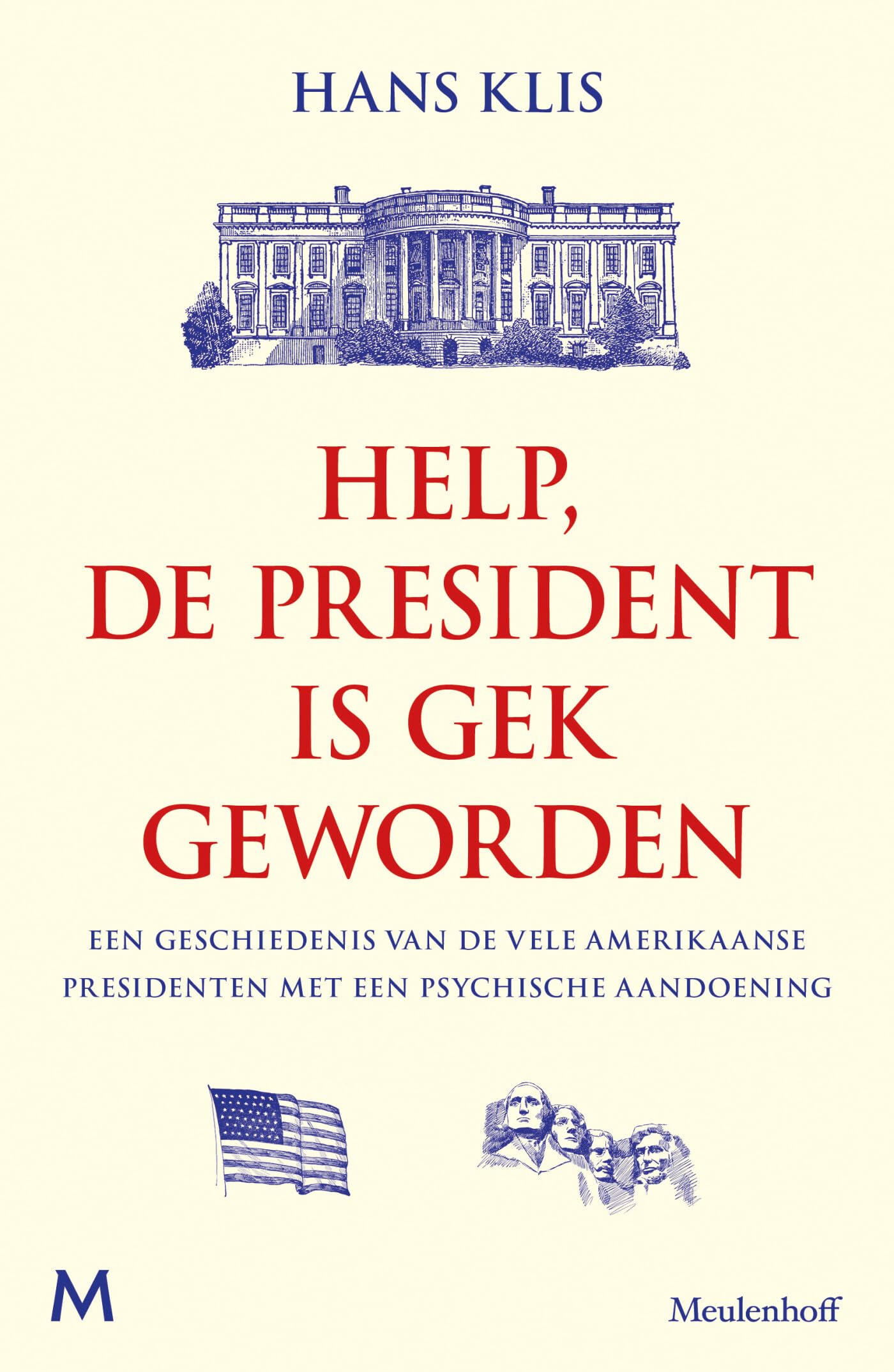 Help, de president is gek geworden: een geschiedenis van de vele Amerikaanse presidenten met een psychische aandoening Politics & Society