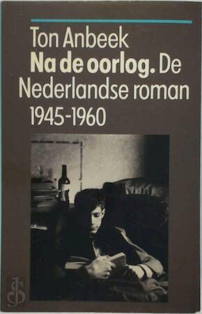 Na de oorlog: de Nederlandse roman 1945-1960 book