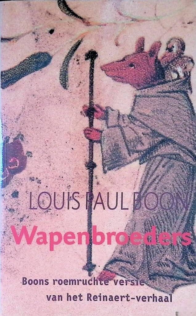 Wapenbroeders: een getrouwe bewerking der aloude boeken over Reinaert en Isengrimus Contemporary literature