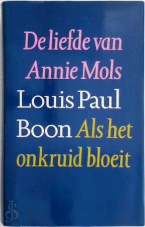 De liefde van Annie Mols ; Als het onkruid bloeit Books
