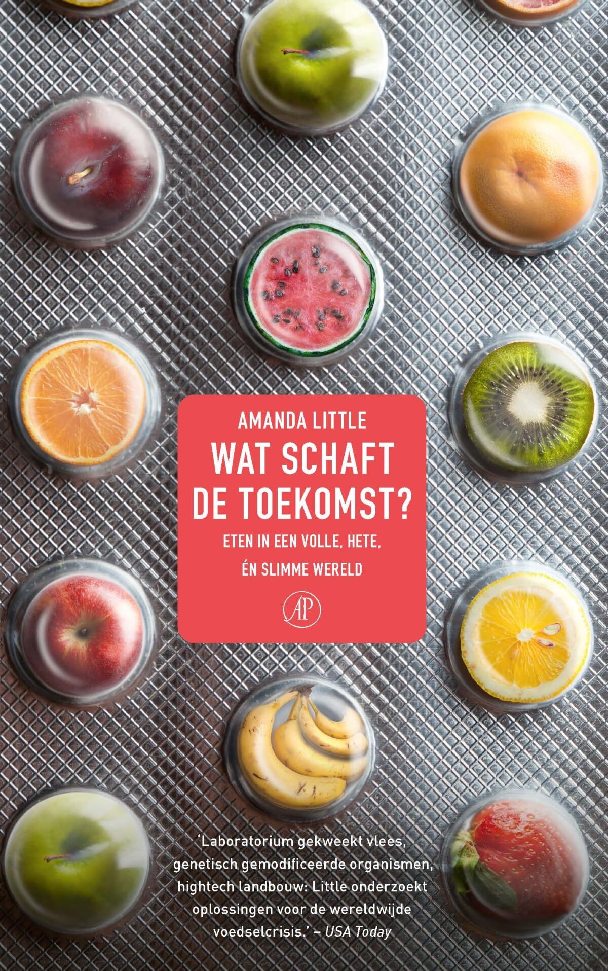 Wat schaft de toekomst?: eten in een volle, hete én slimme wereld book