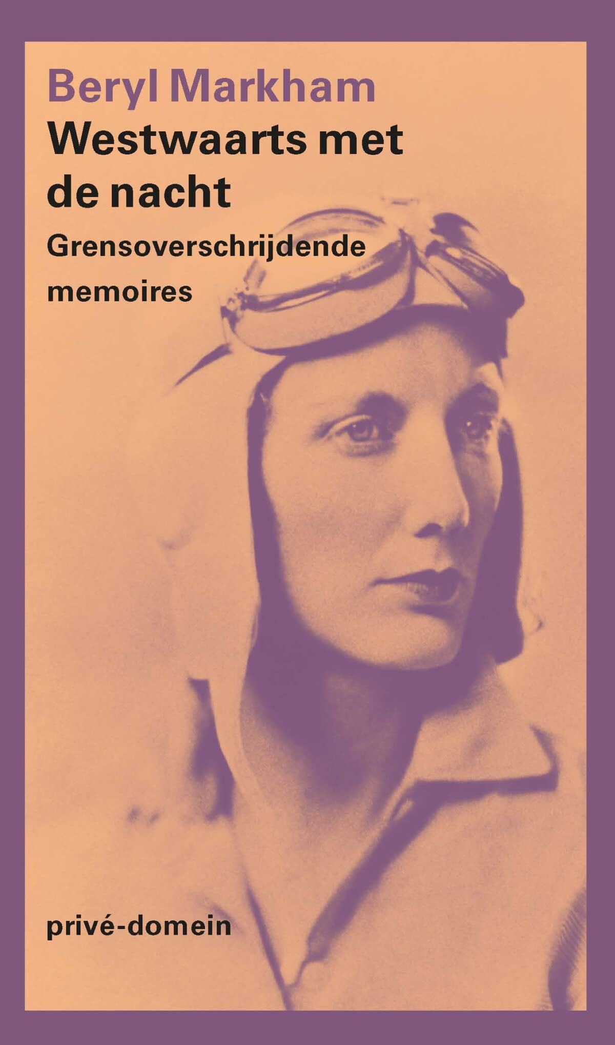 Westwaarts met de nacht: grensoverschrijdende memoires (Privé-domein, 301) Art & Literature