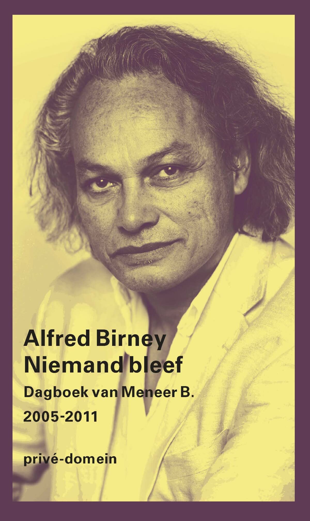 Niemand bleef: dagboek van Meneer B. 2005-2011 book