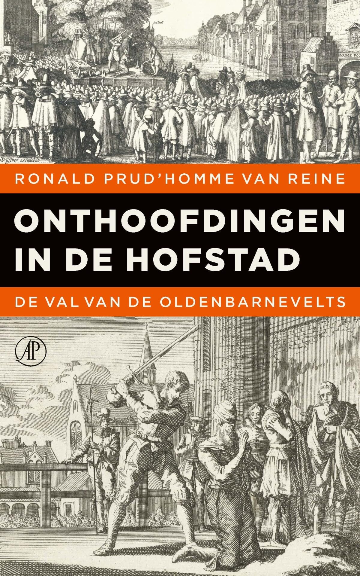 Onthoofdingen in de Hofstad: De val van de Oldenbarnevelts Books