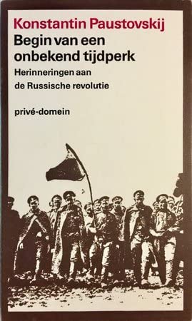 Begin van een onbekend tijdperk: herinneringen aan de Russische revolutie (Privé-domein, 5) Art & Literature