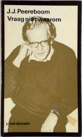 Vraag niet waarom: journalen 1978-1988 (Privé-domein, 144) Art & Literature