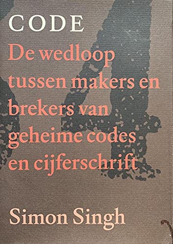 Code: de wedloop tussen makers en brekers van geheime codes en cijferschrift Books