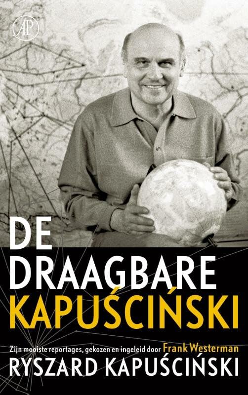 De draagbare Kapuscinski: zijn mooiste reportages book