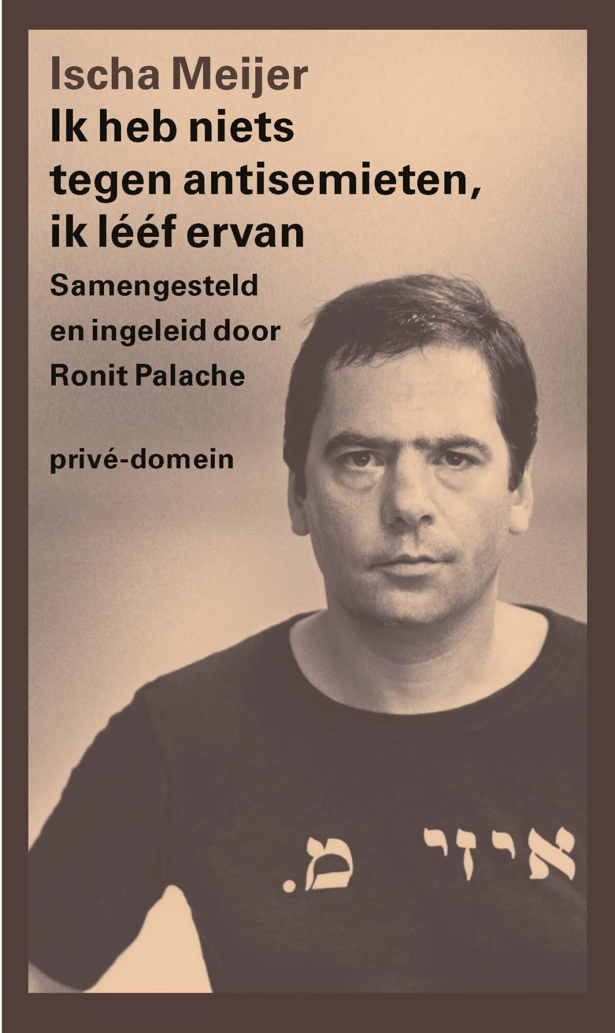 Ik heb niets tegen antisemieten, ik lééf ervan (Privé-domein, 307) Art & Literature