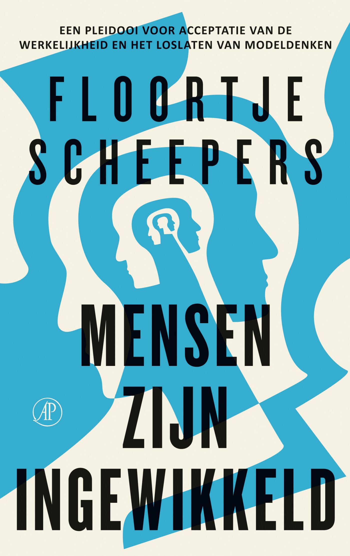 Mensen zijn ingewikkeld: een pleidooi voor acceptatie van de werkelijkheid en het loslaten van modeldenken (Hart voor de zorg, 8) Medicine