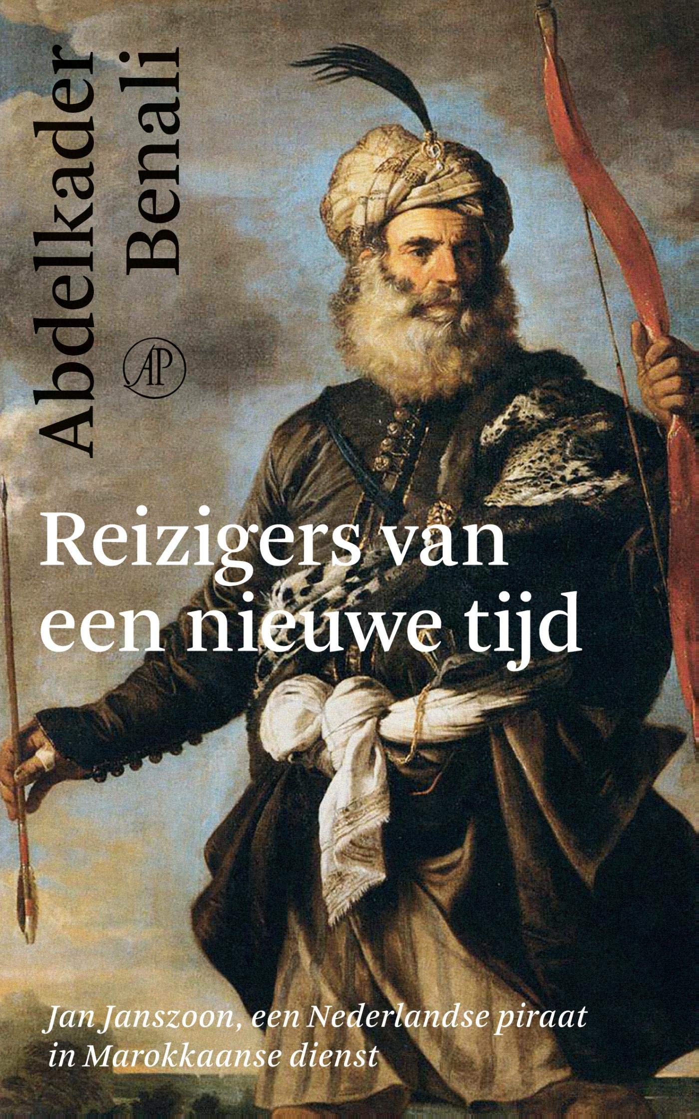 Reizigers van een nieuwe tijd: Jan Janszoon, een Nederlandse piraat in Marokkaanse dienst Politics & Society