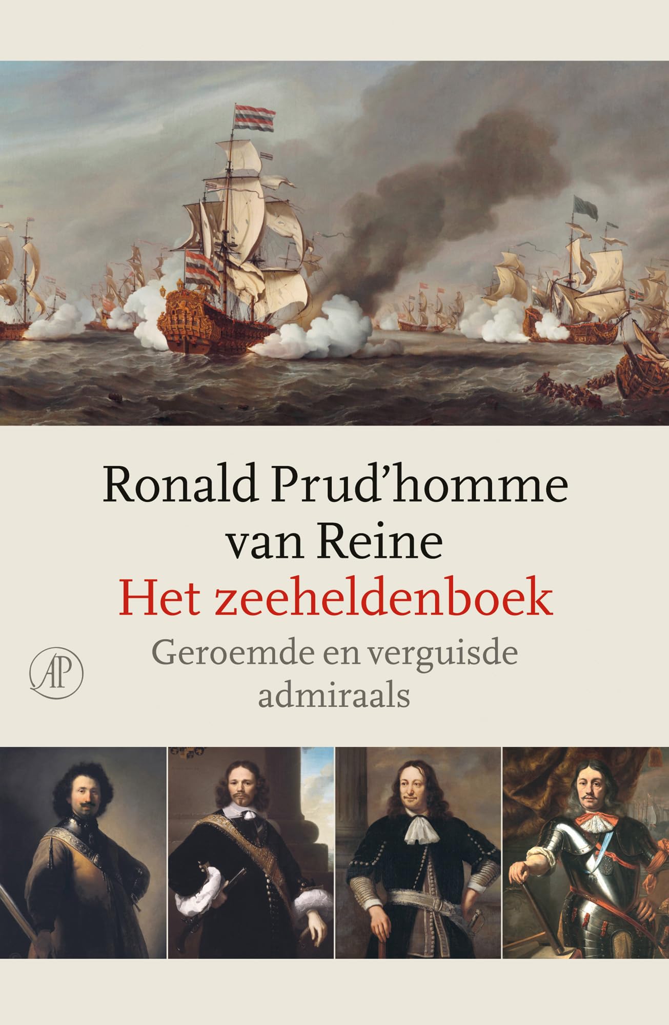 Het zeeheldenboek: Geroemde en verguisde admiraals book