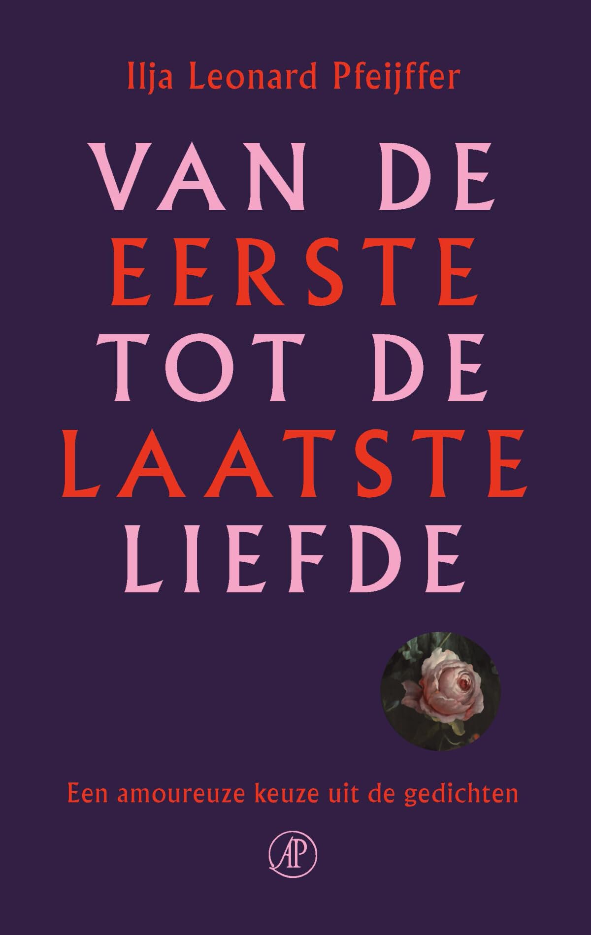 Van de eerste tot de laatste liefde: een amoureuze keuze uit de gedichten Poetry