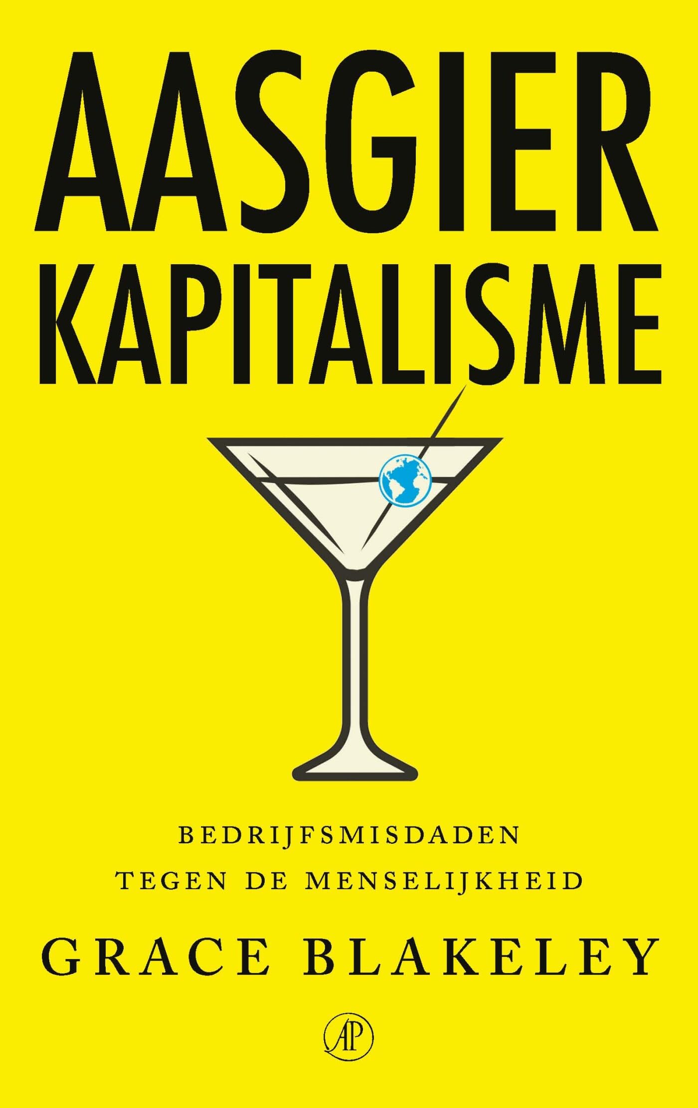 Aasgierkapitalisme: bedrijfsmisdaden tegen de menselijkheid book