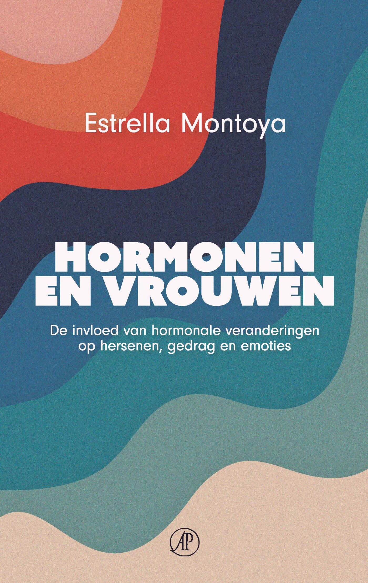 Hormonen en vrouwen: de invloed van hormonale veranderingen op hersenen, gedrag en emoties Medicine