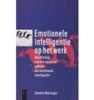 Emotionele intelligentie op het werk: handleiding voor het succesvol gebruik van emotionele intelligentie Psychology