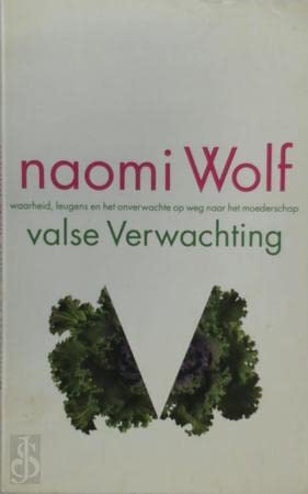 Valse verwachting: waarheid, leugens en het onverwachte op weg naar het moederschap book