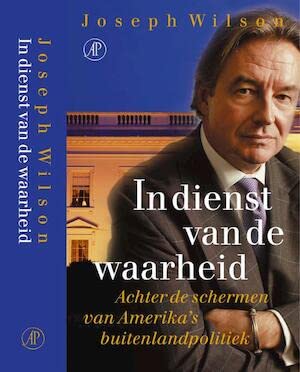 In dienst van de waarheid: achter de schermen van Amerika's buitenlandpolitiek Politics & History