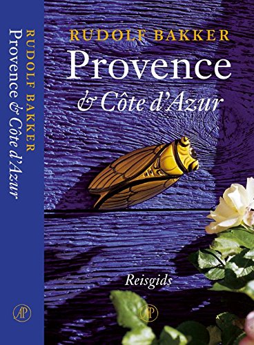 Provence en Côte d'Azur, benevens de Alpes-Maritimes en de Alpes-de-Haute-Provence: reisgids Leisure, Home & Garden