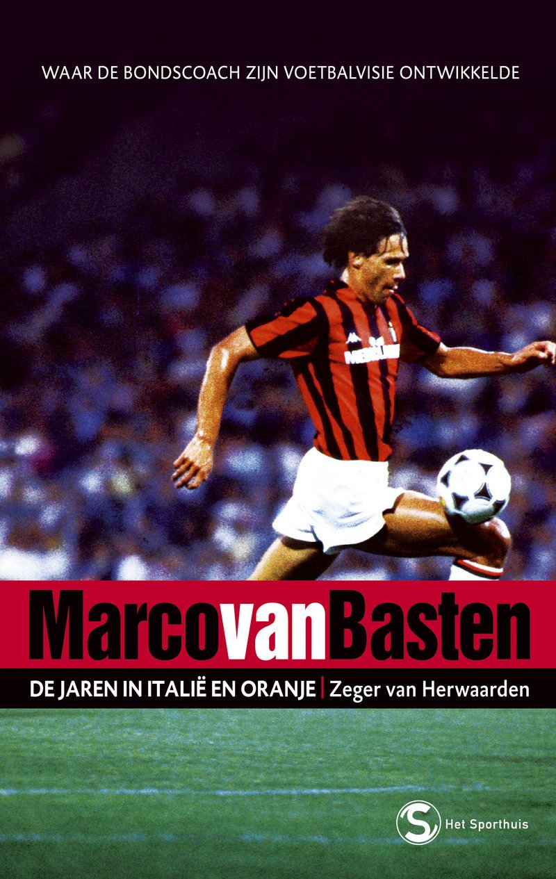 Marco van Basten: de jaren in Italie en Oranje Leisure & Fun