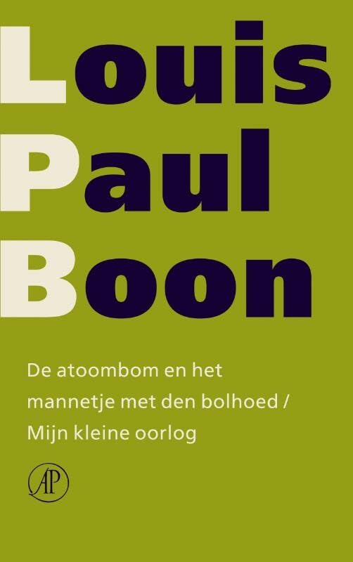 De atoombom en het mannetje met den bolhoed ; Mijn kleine oorlog (Verzameld werk Louis Paul Boon, 4) Contemporary literature