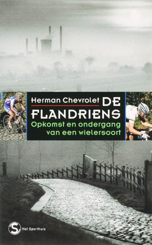 De Flandriens: opkomst en ondergang van een wielersoort book