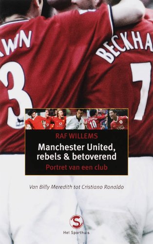 Manchester United, rebels & betoverend: portret van een club book