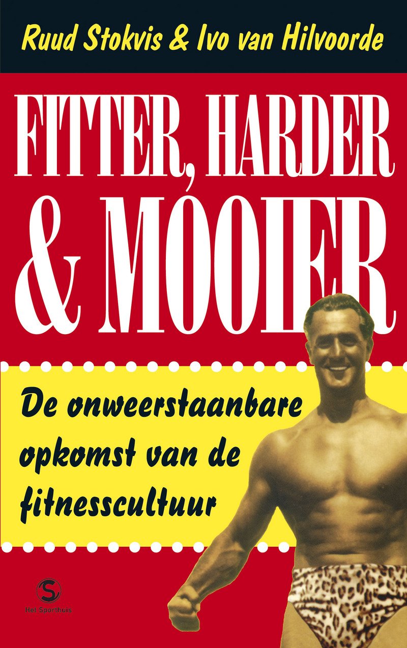 Fitter, harder & mooier: de onweerstaanbare opkomst van de fitnesscultuur book