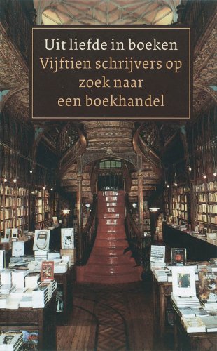 Uit liefde in boeken: vijftien schrijvers op zoek naar een boekhandel Books