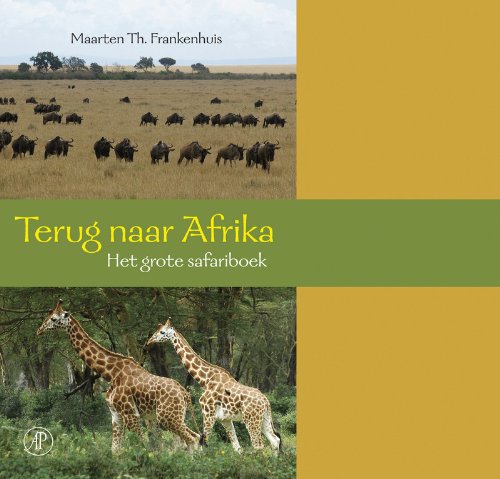 Terug naar Afrika: het grote Safariboek book