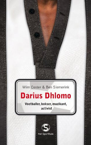 Darius Dhlomo: voetballer - bokser - muzikant - activist book