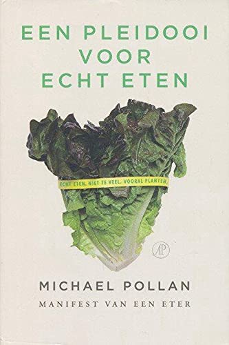 Een pleidooi voor echt eten. Manifest van een eter Books