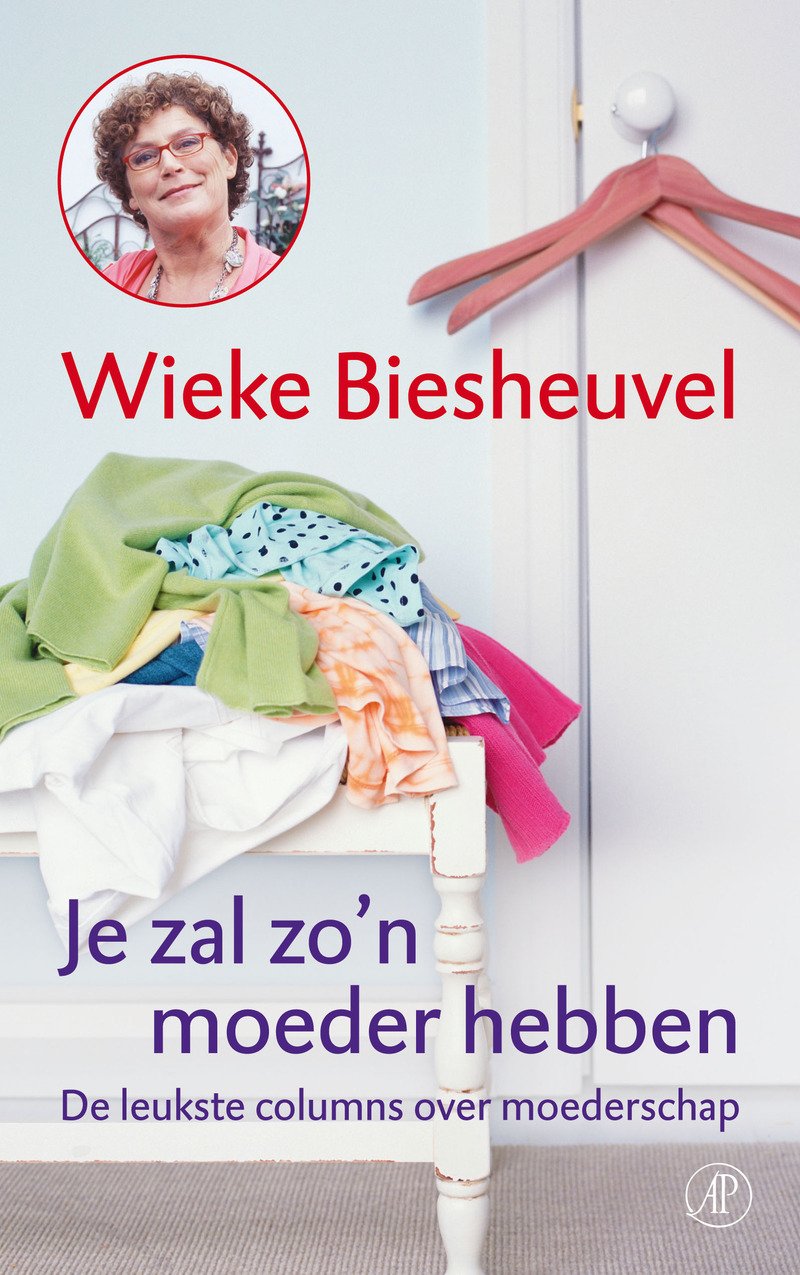 Je zal zo'n moeder hebben: De leukste columns over moederschap book