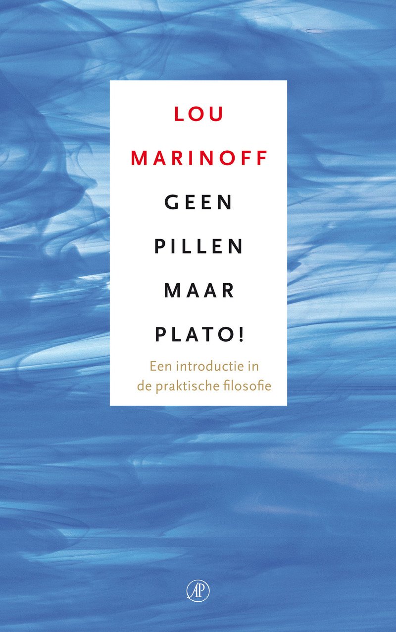 Geen pillen, maar Plato!: filosofie als oplossing voor alledaagse problemen book