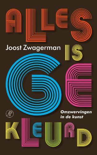 Alles is gekleurd: omzwervingen in de kunst book